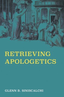 bokomslag Retrieving Apologetics