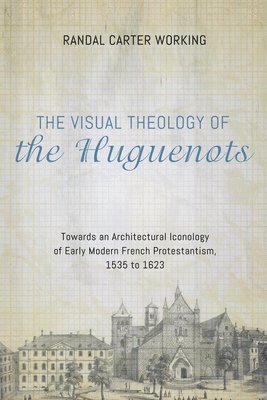 Randal Carter Working - Visual Theology of the Huguenots, Häftad