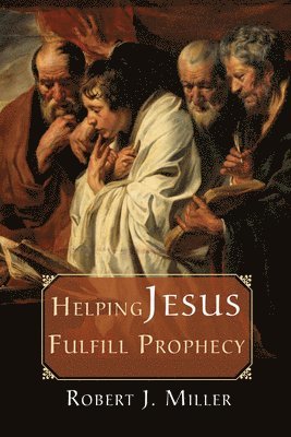 Helping Jesus Fulfill Prophecy 1