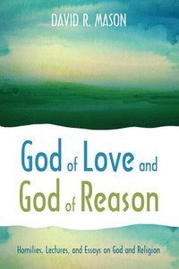 bokomslag God of Love and God of Reason