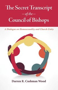 bokomslag The Secret Transcript of the Council of Bishops