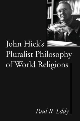 Paul R Eddy, Paul R. Eddy - John Hick's Pluralist Philosophy of World Religions, Häftad