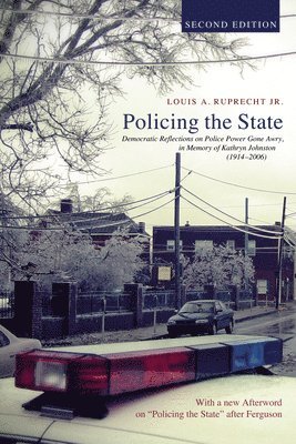 Louis A Ruprecht, Louis A. Ruprecht, Jr. Ruprecht, Louis A., Louis A. Jr. Ruprecht - Policing the State, Second Edition, Häftad