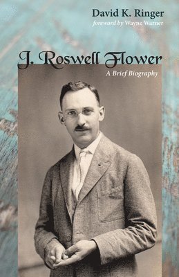 bokomslag J. Roswell Flower