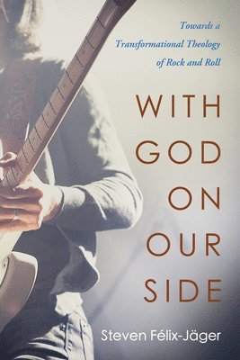 Steven Félix-Jäger - With God on Our Side, Inbunden