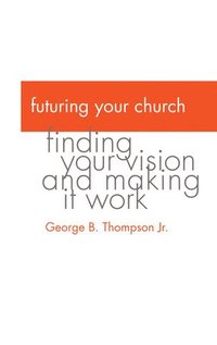 bokomslag Futuring Your Church
