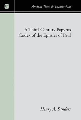 Henry a Sanders - Third-Century Papyrus Codex of the Epistles of Paul, Häftad