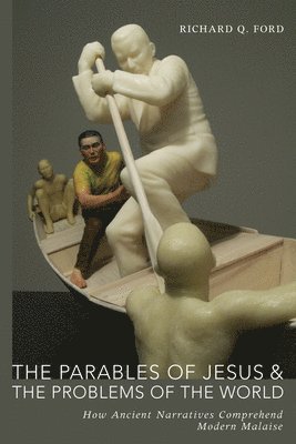 Richard Q Ford, Richard Q. Ford - Parables of Jesus and the Problems of the World, Häftad