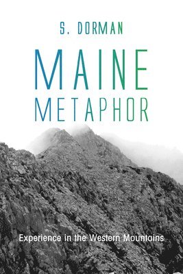 Maine Metaphor: Experience in the Western Mountains 1