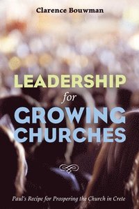bokomslag Leadership for Growing Churches