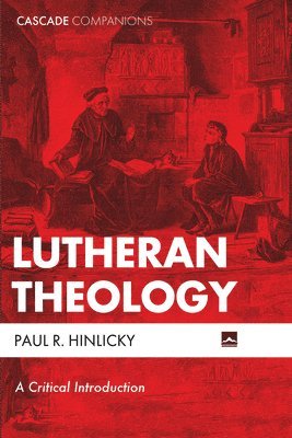 Paul R Hinlicky - Lutheran Theology, Häftad