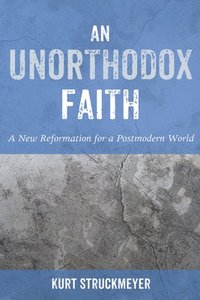 bokomslag An Unorthodox Faith