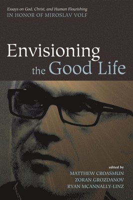 Envisioning the Good Life 1