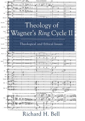 Richard Bell, Richard H. Bell - Theology of Wagner's Ring Cycle II, Häftad