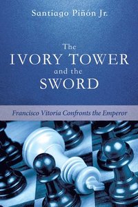 bokomslag Ivory Tower and the Sword