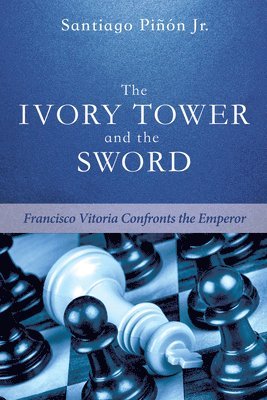 bokomslag Ivory Tower and the Sword