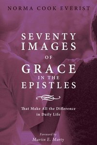 bokomslag Seventy Images of Grace in the Epistles . . .