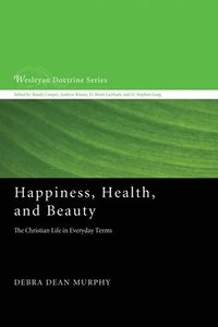 bokomslag Happiness, Health, and Beauty