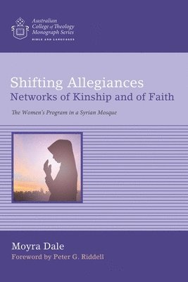 Isabel Moyra Dale - Shifting Allegiances: Networks of Kinship and of Faith, Inbunden