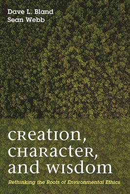 Creation, Character, and Wisdom 1