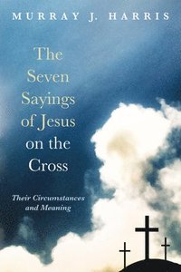 bokomslag The Seven Sayings of Jesus on the Cross