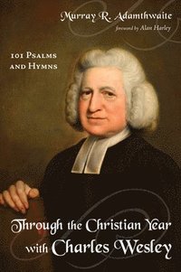 bokomslag Through the Christian Year with Charles Wesley