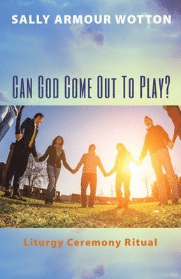 Can God Come Out to Play? 1