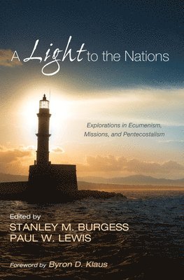 Stanley M Burgess, Paul W Lewis - Light to the Nations, Inbunden