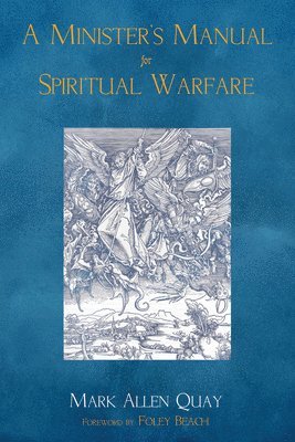 A Minister's Manual for Spiritual Warfare 1