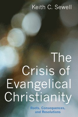 bokomslag The Crisis of Evangelical Christianity