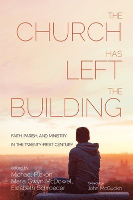 Michael Plekon, Maria Gwyn McDowell, Elizabeth Schroeder, Maria Gwyn Mcdowell - Church Has Left the Building, Häftad
