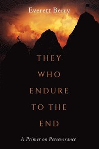 bokomslag They Who Endure to the End