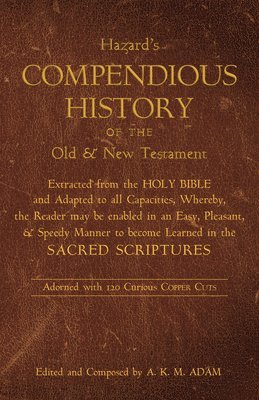 A Compendious History of the Old and New Testament 1