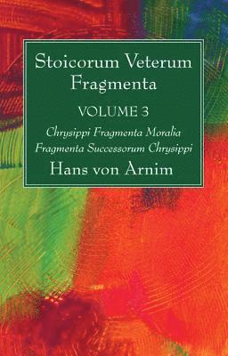 Stoicorum Veterum Fragmenta Volume 3 1