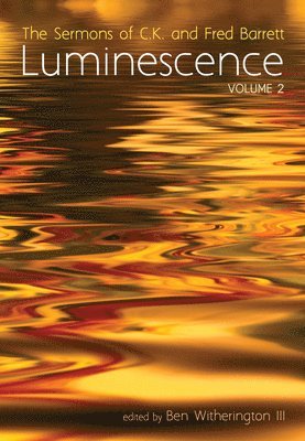 C K Barrett, Fred Barrett, Ben Witherington - Luminescence, Volume 2, Inbunden