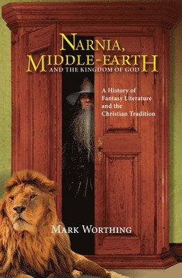 Narnia, Middle-Earth and The Kingdom of God 1