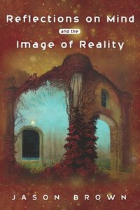 bokomslag Reflections on Mind and the Image of Reality