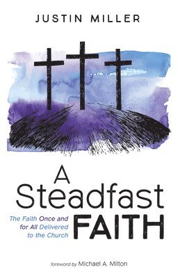 Justin Miller - Steadfast Faith, Häftad