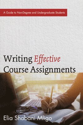 Writing Effective Course Assignments 1