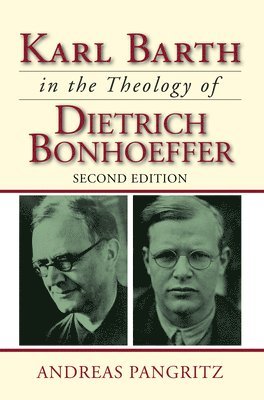 Karl Barth in the Theology of Dietrich Bonhoeffer 1