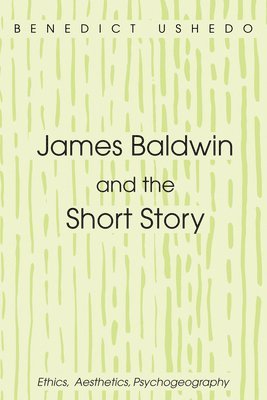 bokomslag James Baldwin and the Short Story