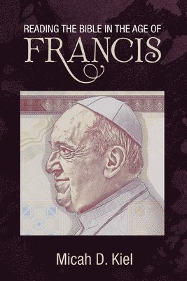 Reading the Bible in the Age of Francis