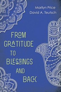 bokomslag From Gratitude to Blessings and Back