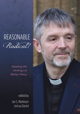 Ian S Markham, Joshua Daniel, Ian S. Markham - Reasonable Radical?, Inbunden