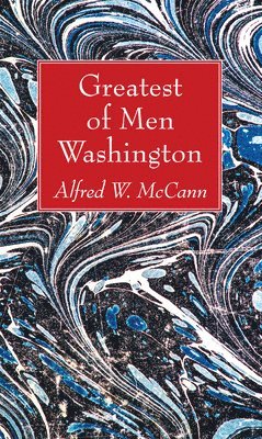 Greatest of Men Washington 1