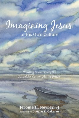 bokomslag Imagining Jesus in His Own Culture: Creating Scenarios of the Gospel for Contemplative Prayer