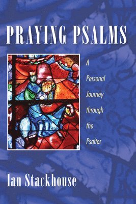 Ian Stackhouse - Praying Psalms, Inbunden