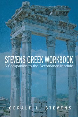 Gerald L Stevens, Gerald L. Stevens - Stevens Greek Workbook, Inbunden