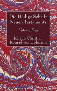 bokomslag Die Heilige Schrift Neuen Testaments, Volume Five