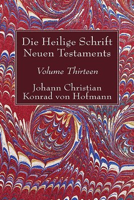 Die Heilige Schrift Neuen Testaments, Volume Thirteen 1